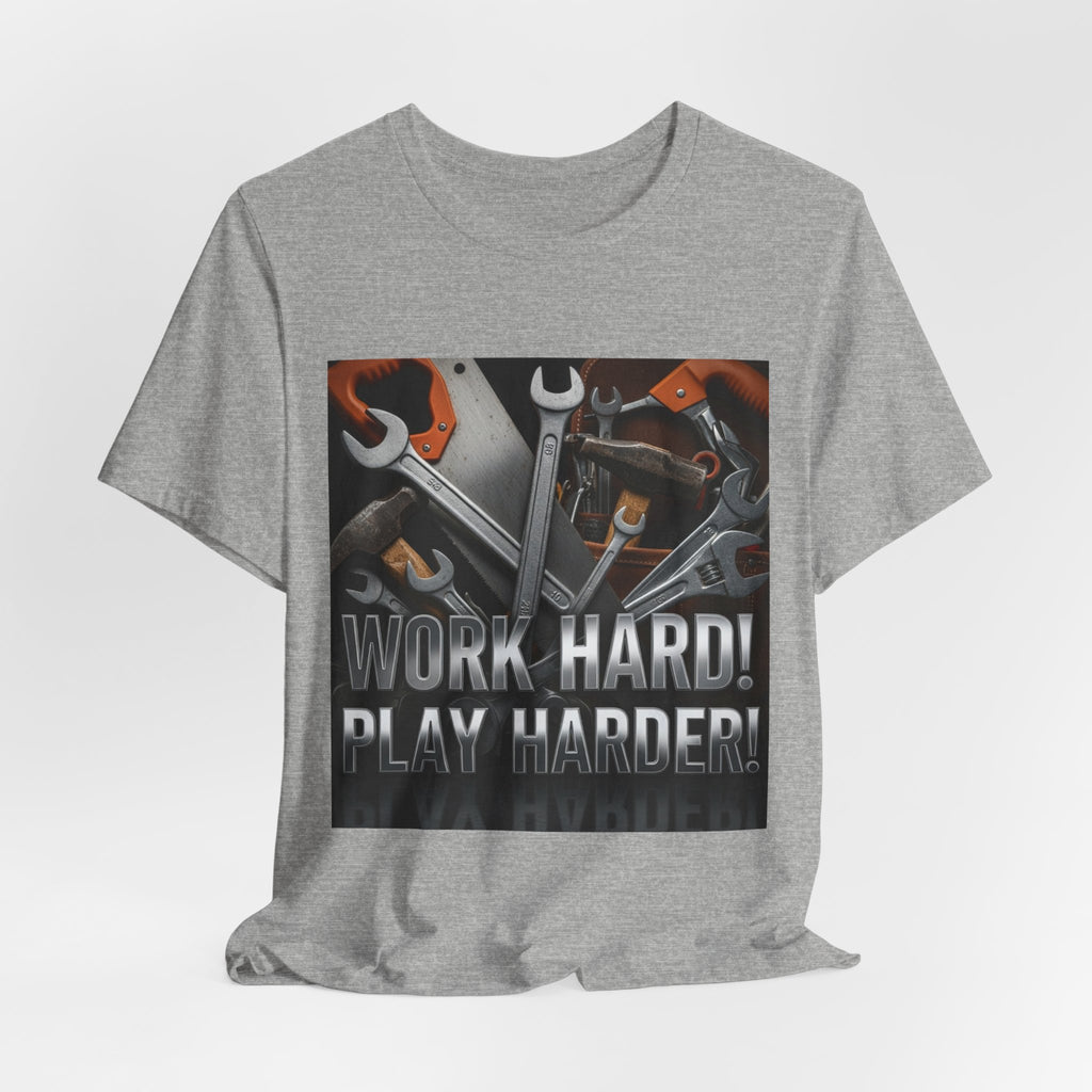Work Hard Play Harder Tools T-Shirt