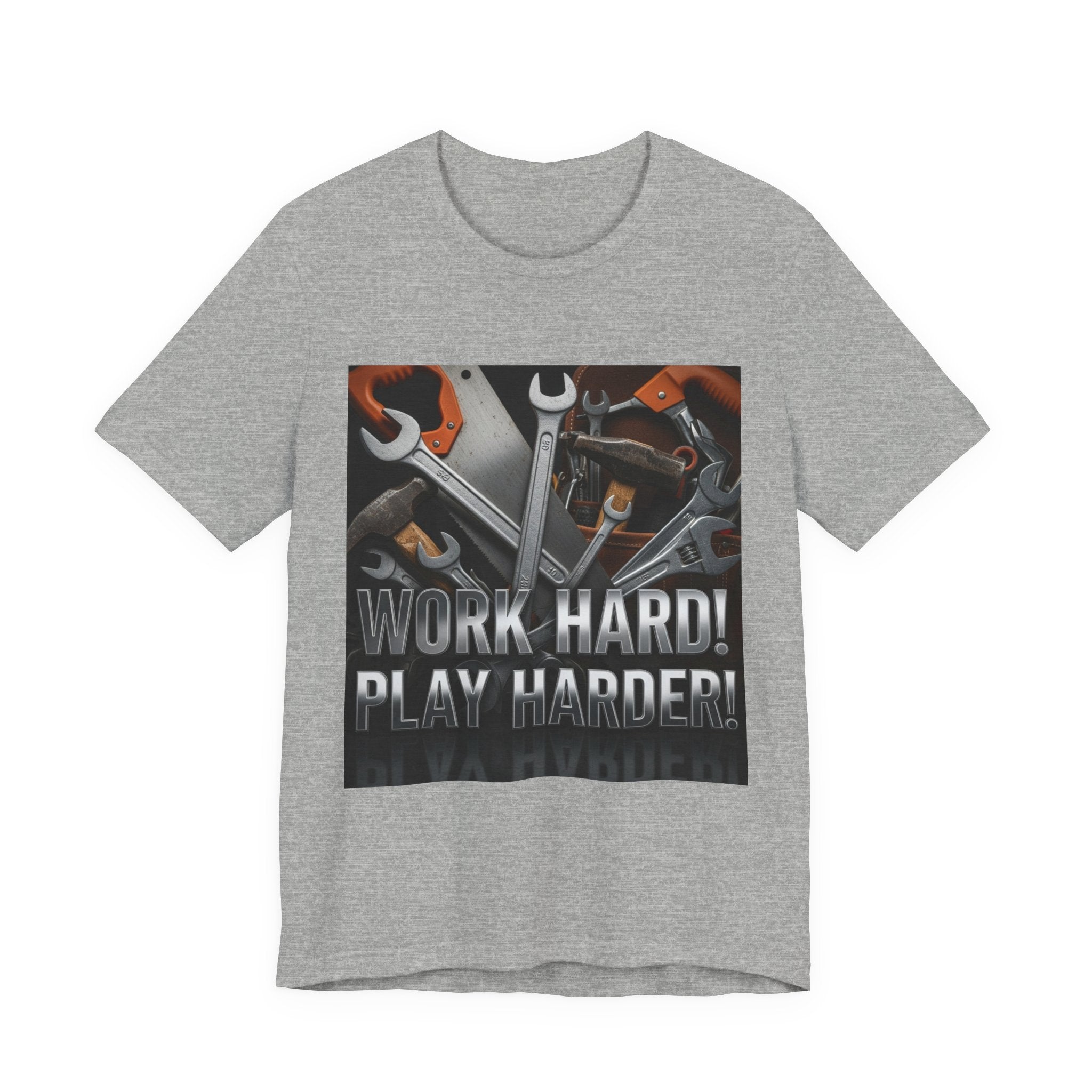 Work Hard Play Harder Tools T-Shirt