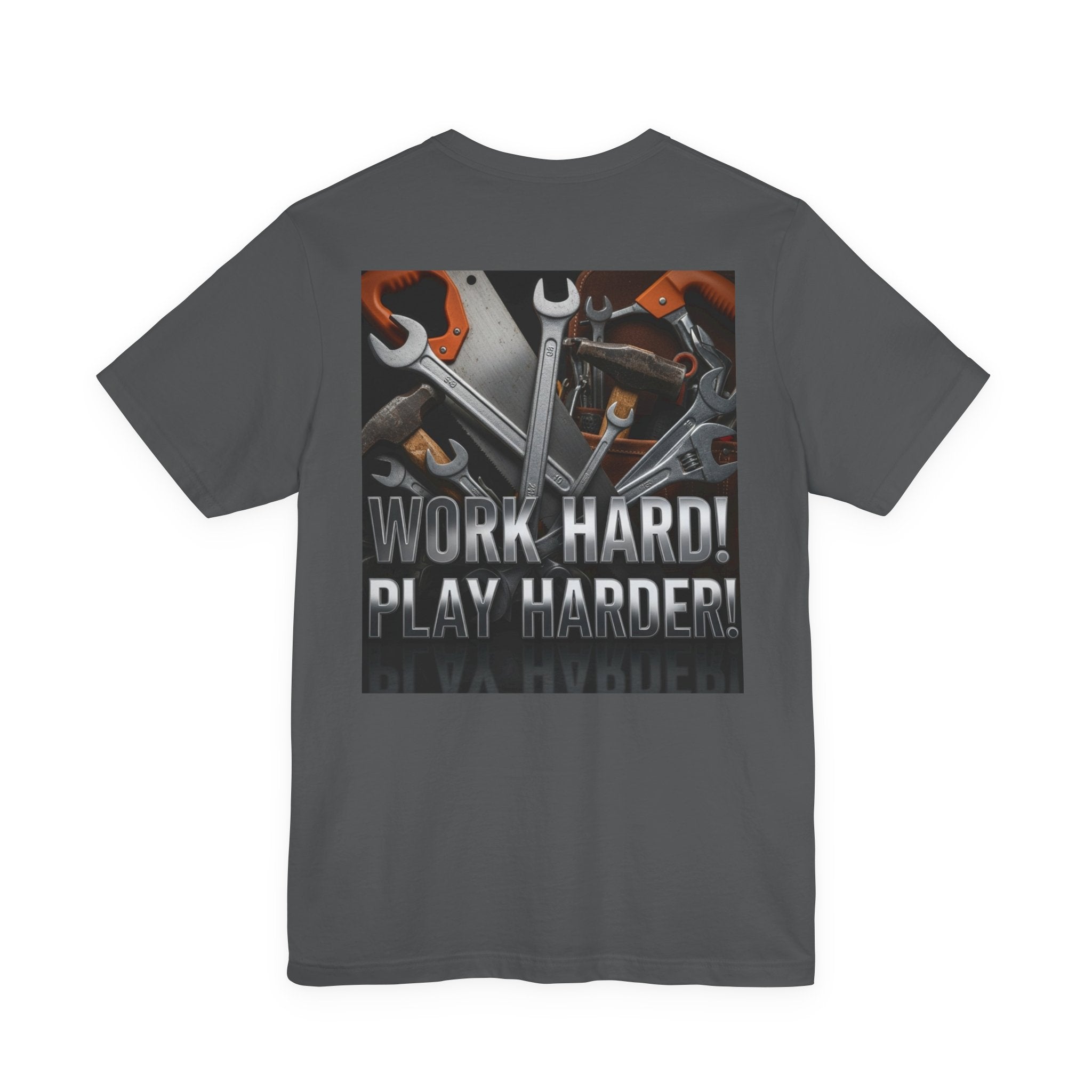 Work Hard Play Harder Tools T-Shirt