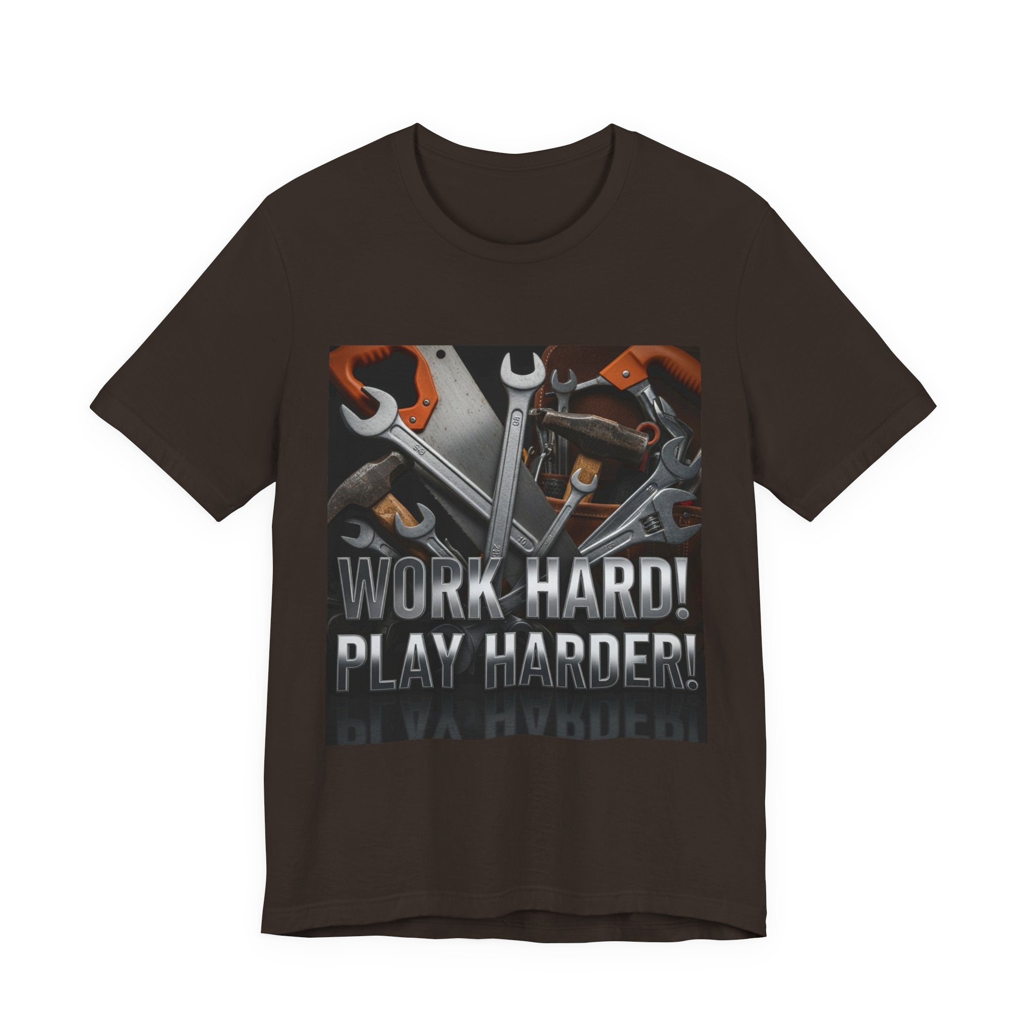 Work Hard Play Harder Tools T-Shirt