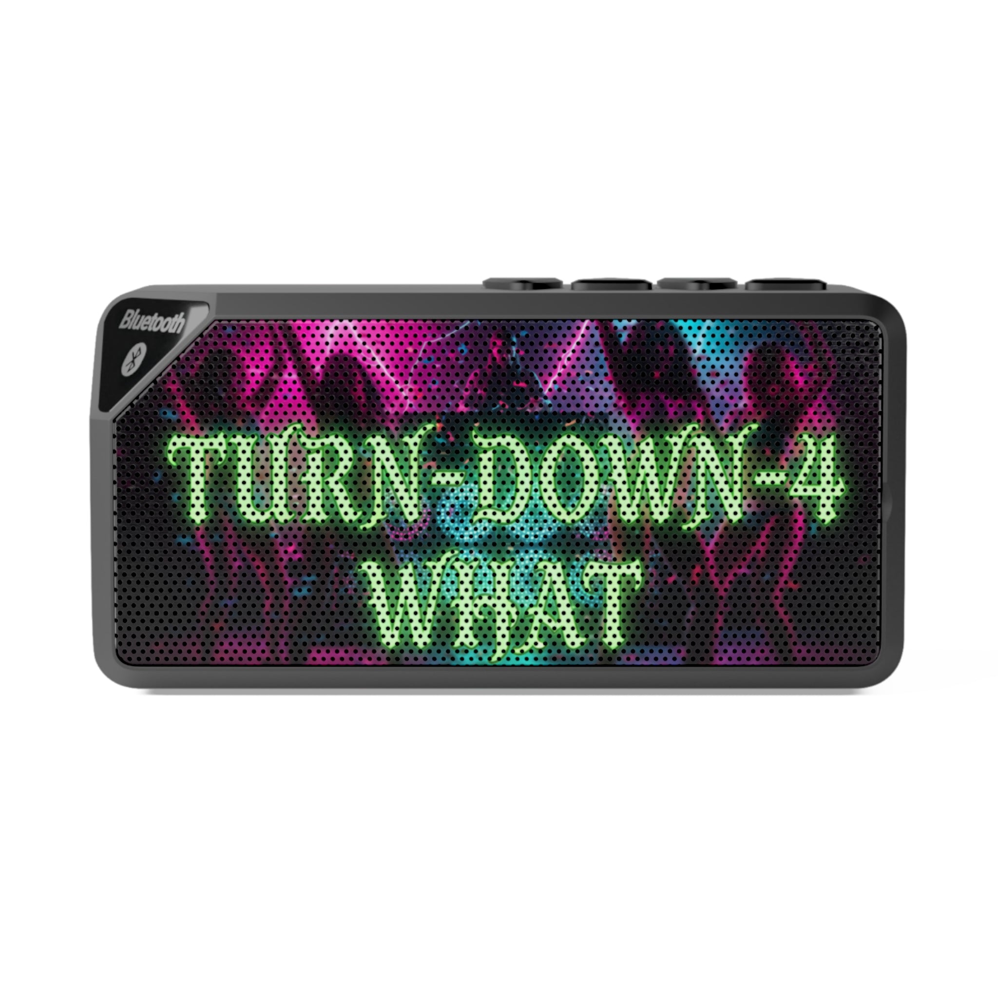 Turn Down 4 What Bluetooth Speaker | Neon Text Party Audio